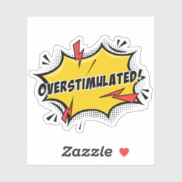 Adesivo Overstimulated Sticker