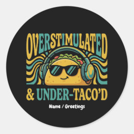 Adesivo Overstimulated & Under-Taco'd Funny Retro Foodie
