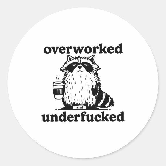 Adesivo Overworked And Underfcked  (Frente)