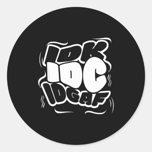 Adesivo P Graffiti Idk I Idgaf Funny Sarcasm Quote  (Frente)