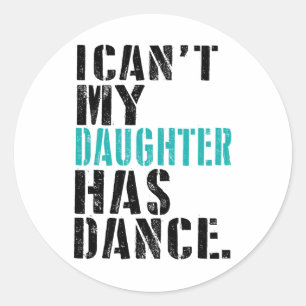 Adesivo Pai Dance Cote Não Posso Minha Filha Tem Dança