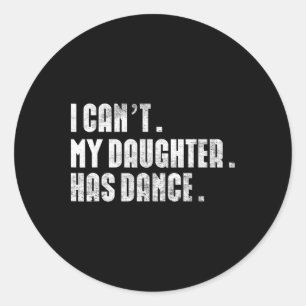 Adesivo Pai Dance Cote Não Posso Minha Filha Tem Dança
