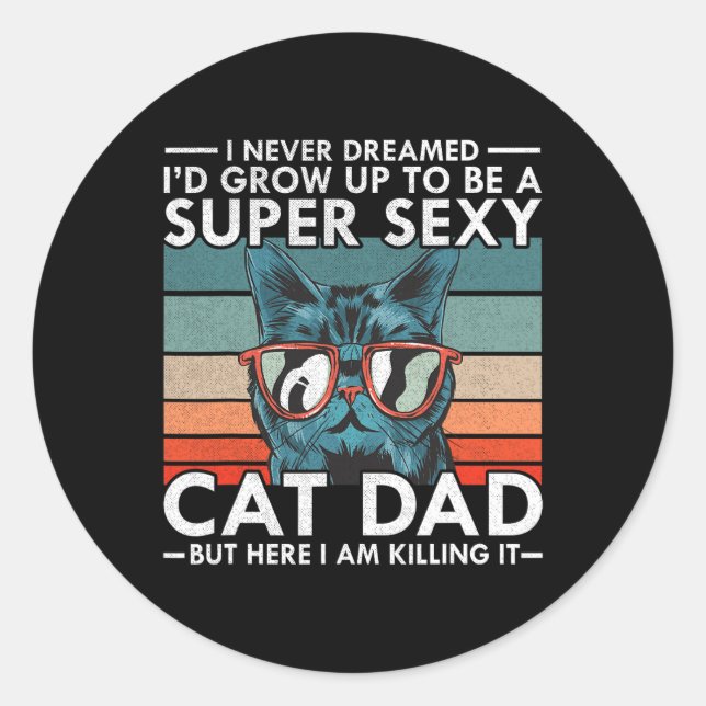 Adesivo Pai De Gato Que Eu Nunca Sonhei Que Eu &# d Cresc (Frente)