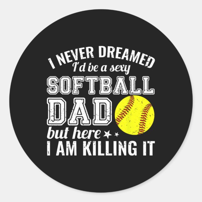 Adesivo Pai De Softball Aqui Estou Matando Engraçado (Frente)