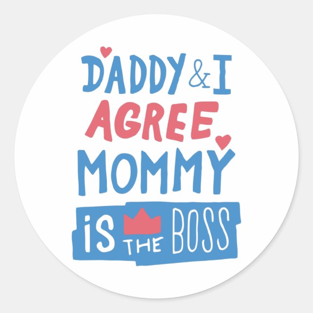 Adesivo Pai e eu concordamos que Mamãe é o chefe (Frente)