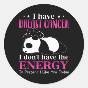 Adesivo Panda Eu tenho Cancer de peito Eu não tenho energi