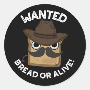 Adesivo Pão Procurado ou Vivo Piada de Comida Divertida Fu