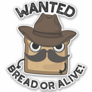 Adesivo Pão Procurado Vivo ou Morto Piada de Comida Engraç