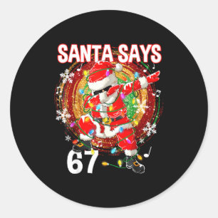 Adesivo Papai Noel Diz 67 Seis Sete Meme Engraçado Feliz N