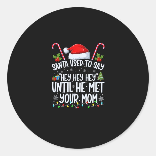 Adesivo papais noeis costumavam dizer &#34;hey hey&#34; at (Frente)