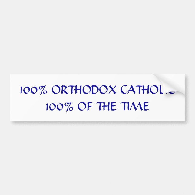 Adesivo Para Carro 100% católicos ortodoxos (Frente)