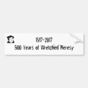 Adesivo Para Carro 1517-2017 500 anos de heresia miserável