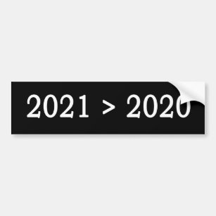 Adesivo Para Carro 2021 > 2020 ... 2021 é maior que 2020 T-Shirt