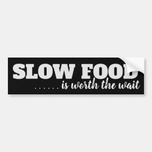 Adesivo Para Carro A Comida lenta vale o Bumpersticker de espera