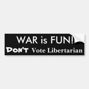 Adesivo Para Carro A GUERRA é DIVERTIMENTO! Não vote o libertário
