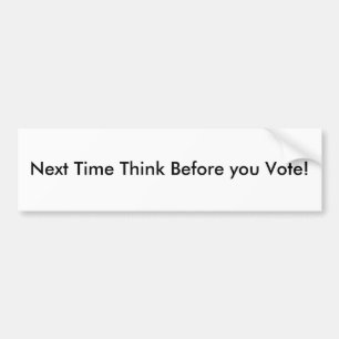 Adesivo Para Carro A próxima vez pensa antes que você vote!