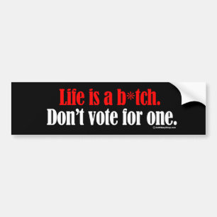 Adesivo Para Carro A vida é um b não vota para um - Anti-Hillary -