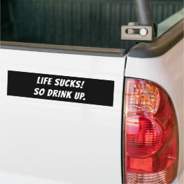 ADESIVO PARA CARRO A VIDA É UMA MERDA! ENTÃO BEBA.
