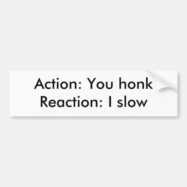Adesivo Para Carro Ação: Você honkReaction: Eu retardo (Frente)