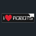 Adesivo Para Carro Adoro Robôs Bumper Sticker<br><div class="desc">"Eu amo robôs" design de coração em ideias de presente de excelente.</div>