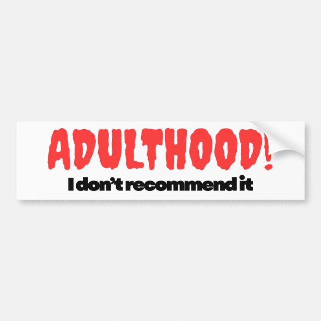 Adesivo Para Carro Adulthood Bumper Sticker - I Don’t Recommend It (Frente)