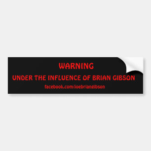 Adesivo Para Carro ADVERTINDO, SOB A INFLUÊNCIA DE BRIAN GIBSON, f