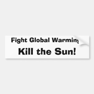 Adesivo Para Carro Aquecimento global da luta: , Mate o Sun!