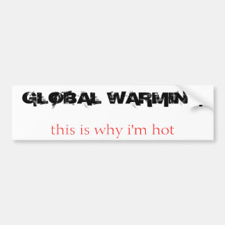Adesivo Para Carro AQUECIMENTO GLOBAL, eis porque eu estou quente