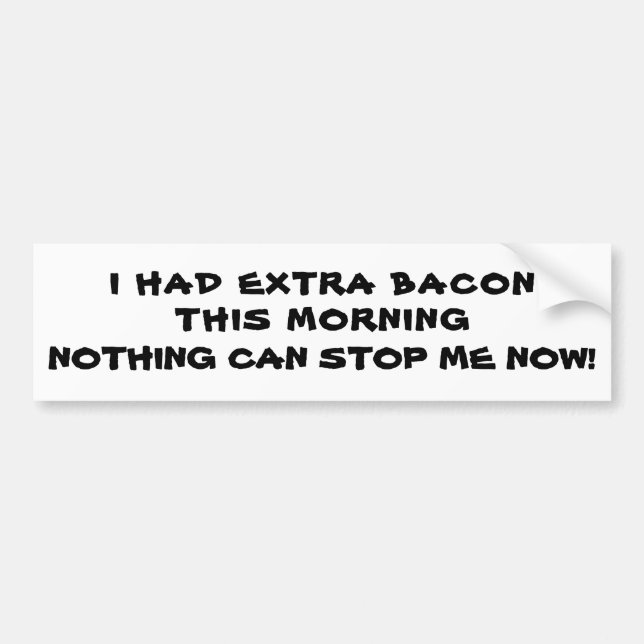 Adesivo Para Carro Bacon Extra / Eu sou imparável (Frente)