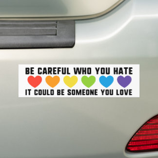 Adesivo Para Carro Be Careful Who You Hate Could Be Someone You Love