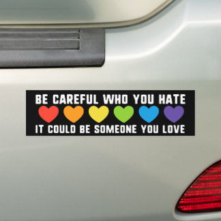 Adesivo Para Carro Be Careful Who You Hate Could Be Someone You Love