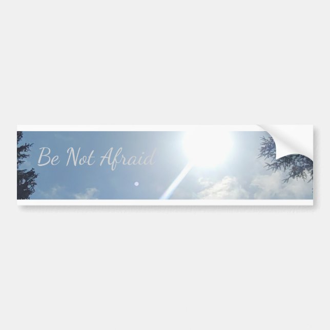 Adesivo Para Carro "Be Not Afraid" Inspirational Bumper Sticker (Frente)