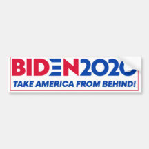Biden 2020 - Take American From Back