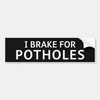 Adesivo Para Carro BLACK Pothole Bumper Sticker: I BRAKE FOR POTHOLES