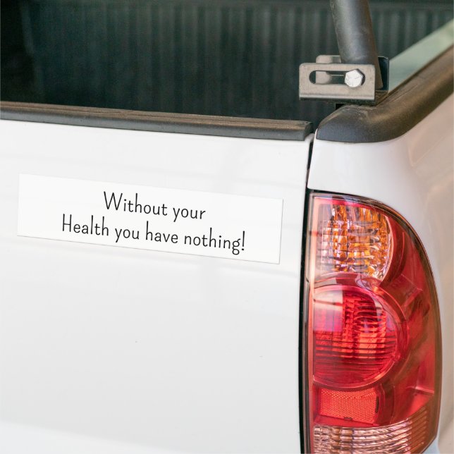 Adesivo Para Carro Bumper Sticker Without your Health you havenothing (No caminhão)