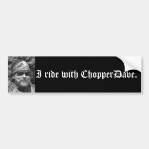 Adesivo Para Carro Bumpersticker que de ChopperDave eu monto com