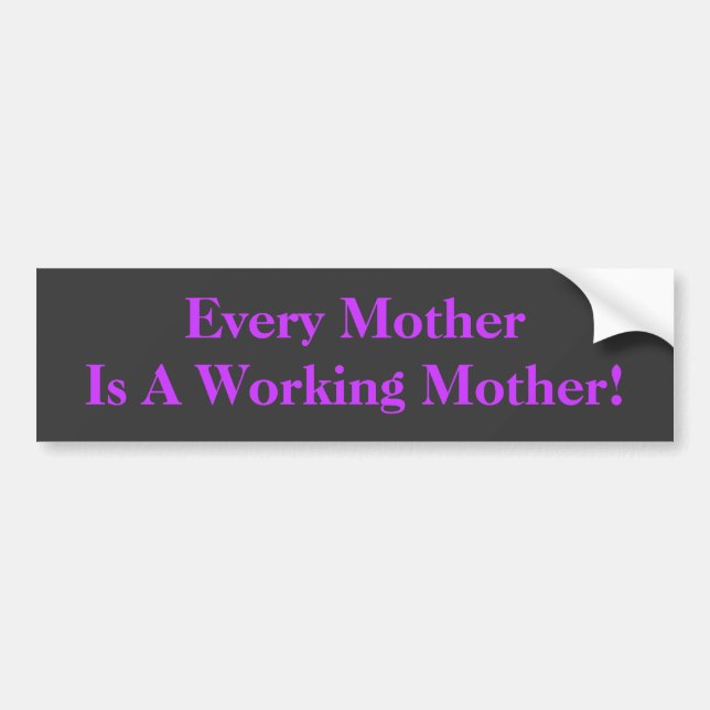 Adesivo Para Carro Cada mãe é uma mãe de funcionamento! BumperSticker (Frente)