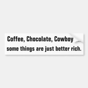 Adesivo Para Carro Café, Chocolate, Cowboys são melhores Ricos