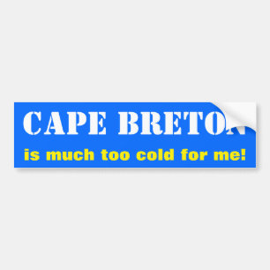 Adesivo Para Carro "CAPE BRETON está muito frio para mim!" (Canadá)