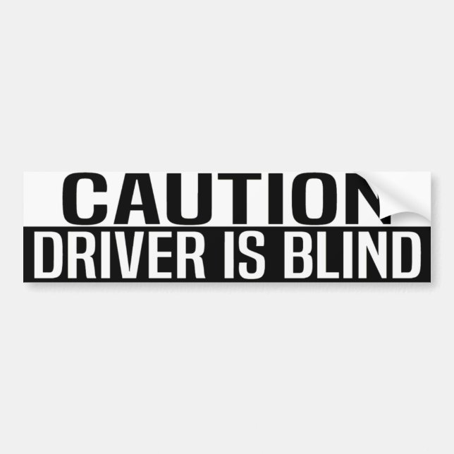 Adesivo Para Carro caution driver is blind (Frente)