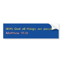 Com Deus, todas as coisas são possíveis.