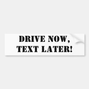 Adesivo Para Carro Conduza AGORA, texto MAIS TARDE!