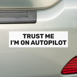 Adesivo Para Carro Confie em mim - Estou no Autopiloto™ Bumper Sticke
