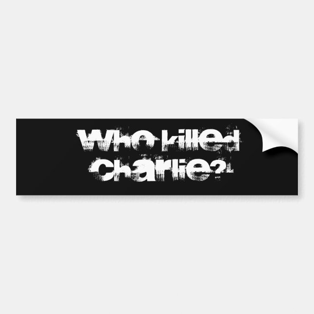 Adesivo Para Carro Conspiracy intrigue curiosity WHO KILLED CHARLIE?  (Frente)