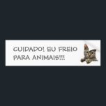 ADESIVO PARA CARRO CUIDADO! EU FREIO PARA ANIMAIS!!!<br><div class="desc">Eu freio para animais na pista!</div>