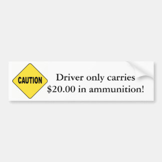 Adesivo Para Carro Cuidado! O motorista leva somente $20 na munição