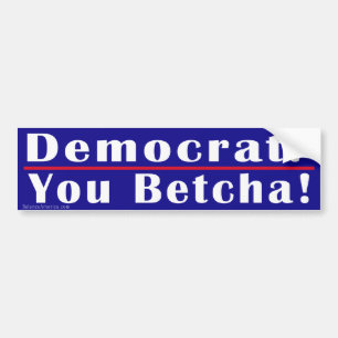 Adesivo Para Carro Democrata Betcha Bumper Sticker