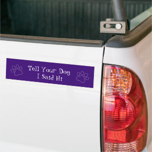 Adesivo Para Carro Diga ao seu cachorro que eu disse oi