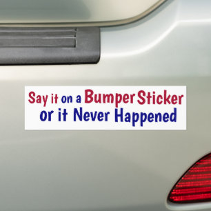 Adesivo Para Carro Diga isso em um Bumper Sticker ou nunca aconteceu