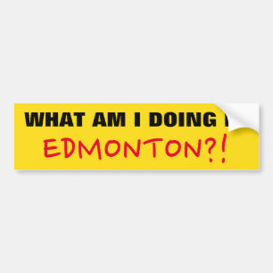 Adesivo Para Carro Diversão: "O QUE ESTOU FAZENDO EM EDMONTON?!"Ades